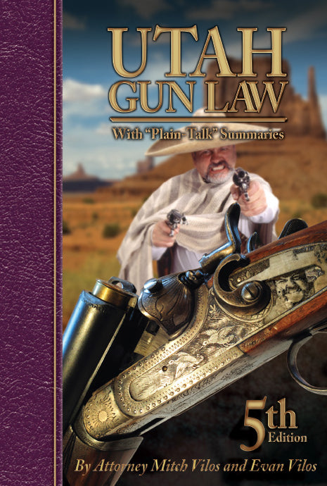 Utah Gun Law 5th Edition Updates as of 1 17 2024